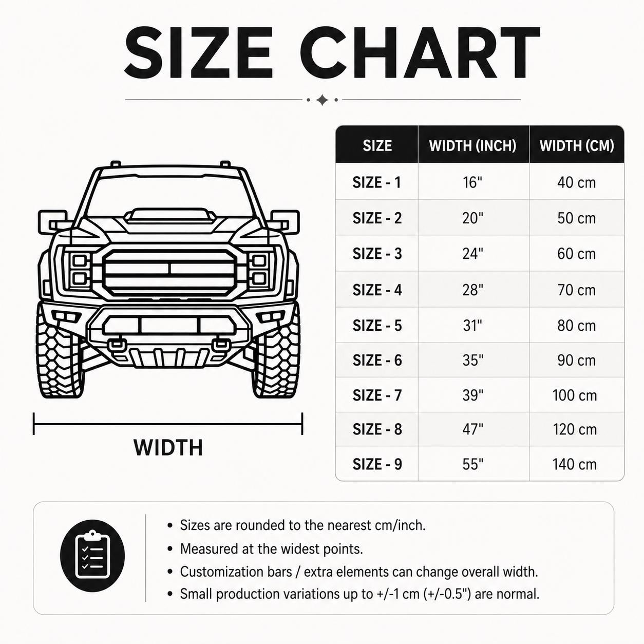 May include: A size chart featuring a black and white line drawing of a pickup truck front view. The chart lists nine sizes with widths ranging from 16 inches to 55 inches. Text includes SIZE CHART, WIDTH (INCH), WIDTH (CM), and production notes.